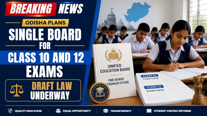 Odisha Plans Single Board for Class 10 and 12 Exams, Draft Law Underway